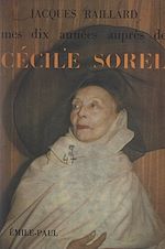 Télécharger le livre :  Mes dix années auprès de Cécile Sorel