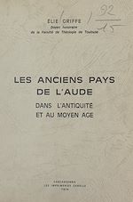 Télécharger le livre :  Les anciens pays de l'Aude dans l'Antiquité et au Moyen Âge