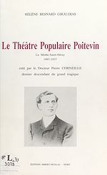 Télécharger le livre :  Le théâtre populaire poitevin, La Mothe-Saint-Héray, 1897-1937