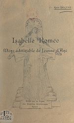 Télécharger le livre :  Isabelle Romée, mère admirable de Jeanne d'Arc