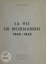 Télécharger le livre :  La vie en Normandie, 1940-1945
