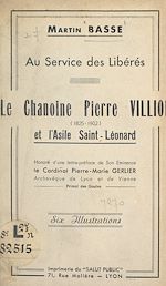 Télécharger le livre :  Au service des libérés : le chanoine Pierre Villion et l'Asile Saint-Léonard (1825-1902)