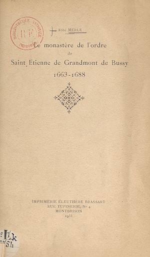 Téléchargez le livre :  Le monastère de l'ordre de Saint Étienne de Grandmont de Bussy, 1663-1688