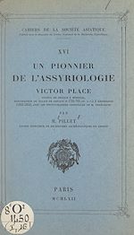 Télécharger le livre :  Un pionnier de l'assyriologie : Victor Place