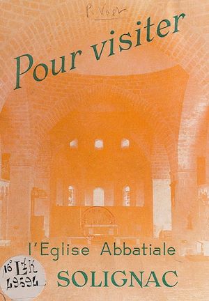 Téléchargez le livre :  L'abbaye royale Saint Pierre Saint Paul de Solignac