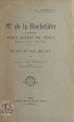 Télécharger le livre :  Mlle de la Rochetière, en religion : Mère Marie de Jésus, fondatrice de l'Institut de Marie-Thérèse