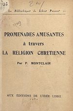 Télécharger le livre :  Promenades amusantes à travers la religion chrétienne