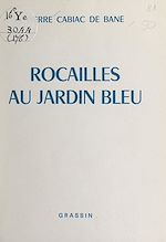 Télécharger le livre :  Rocailles au jardin bleu