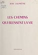 Télécharger le livre :  Les chemins qui blessent la vie