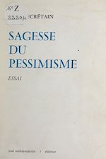 Télécharger le livre :  Sagesse du pessimisme