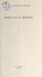Télécharger le livre :  Orient de la mémoire