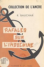 Télécharger le livre :  Rafales sur l'Indochine