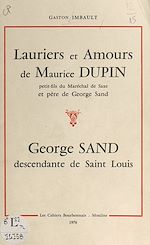 Télécharger le livre :  Lauriers et amours de Maurice Dupin, petit-fils du maréchal de Saxe et père de George Sand