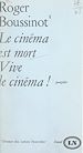Télécharger le livre :  Le cinéma est mort, vive le cinéma !