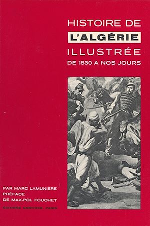 Téléchargez le livre :  Histoire de l'Algérie illustrée de 1830 à nos jours