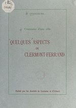 Télécharger le livre :  Croissance d'une ville : quelques aspects de Clermont-Ferrand