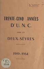 Télécharger le livre :  Trente-cinq années d'U.N.C. dans les Deux-Sèvres, 1919-1954