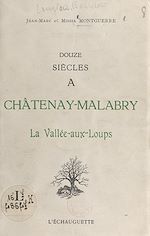 Télécharger le livre :  Douze siècles à Châtenay-Malabry, la Vallée-aux-loups
