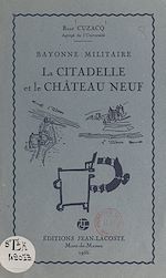 Télécharger le livre :  Bayonne militaire : la citadelle et le Château Neuf