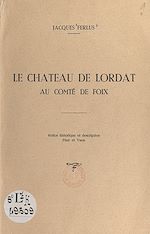 Télécharger le livre :  Le château de Lordat au comté de Foix
