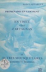 Télécharger le livre :  En visite chez d'Artagnan et autres mousquetaires gascons et béarnais