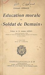 Télécharger le livre :  Éducation morale du "soldat de demain"
