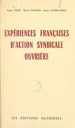 Télécharger le livre :  Expériences françaises d'action syndicale ouvrière