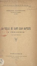 Télécharger le livre :  La veille de Saint-Jean-Baptiste à Périgueux (XIVe-XVIIe siècles)