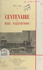 Télécharger le livre :  Centenaire du rail valentinois, 1855-1955