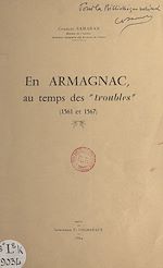 Télécharger le livre :  En Armagnac, au temps des "troubles" (1561 et 1567)
