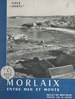 Télécharger le livre :  Morlaix entre mer et monts