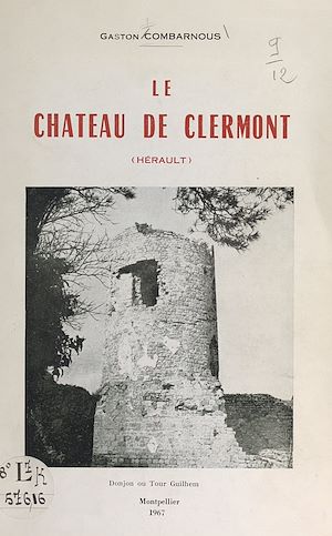 Téléchargez le livre :  Le château de Clermont (Hérault)