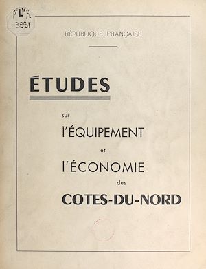 Téléchargez le livre :  Études sur l'équipement et l'économie des Côtes-du-Nord
