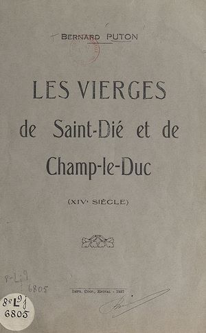 Téléchargez le livre :  Les vierges de Saint-Dié et de Champ-le-Duc (XIVe siècle)