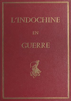 Téléchargez le livre :  L'Indochine en guerre