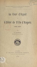 Télécharger le livre :  La Cour d'appel à l'hôtel de ville d'Angers (1800-1885)