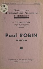 Télécharger le livre :  Paul Robin, éducateur