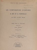 Télécharger le livre :  Les corporations d'orfèvres à Aix et à Marseille aux XVIIe et XVIIIe siècles
