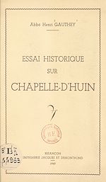 Télécharger le livre :  Essai historique sur Chapelle-d'Huin