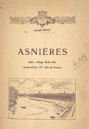 Téléchargez le livre :  Asnières, jadis village Belle-Isle, aujourd'hui, 47e ville de France