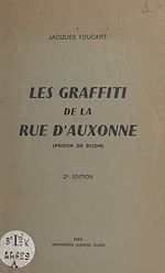 Télécharger le livre :  Les graffiti de la rue d'Auxonne (prison de Dijon)