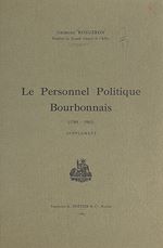 Télécharger le livre :  Le personnel politique bourbonnais (1789-1965)