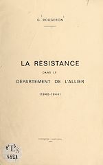 Télécharger le livre :  La Résistance dans le département de l'Allier, 1940-1944