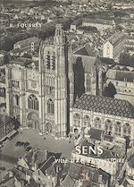 Télécharger le livre :  Sens, ville d'art et d'histoire
