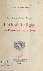Télécharger le livre :  Une belle page d'Histoire drouaise : l'Abbé Faligan, le Patronage Saint-Jean