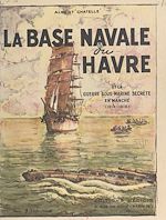 Télécharger le livre :  La base navale du Havre et la guerre sous-marine secrète en Manche, 1914-1918