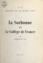 Télécharger le livre :  Histoire du Quartier latin (2). La Sorbonne et le Collège de France