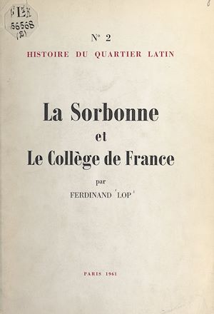 Téléchargez le livre :  Histoire du Quartier latin (2). La Sorbonne et le Collège de France