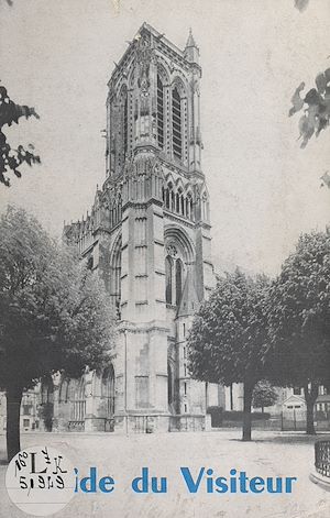 Téléchargez le livre :  Guide du visiteur de la cathédrale de Soissons