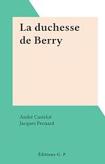 Télécharger le livre :  La duchesse de Berry